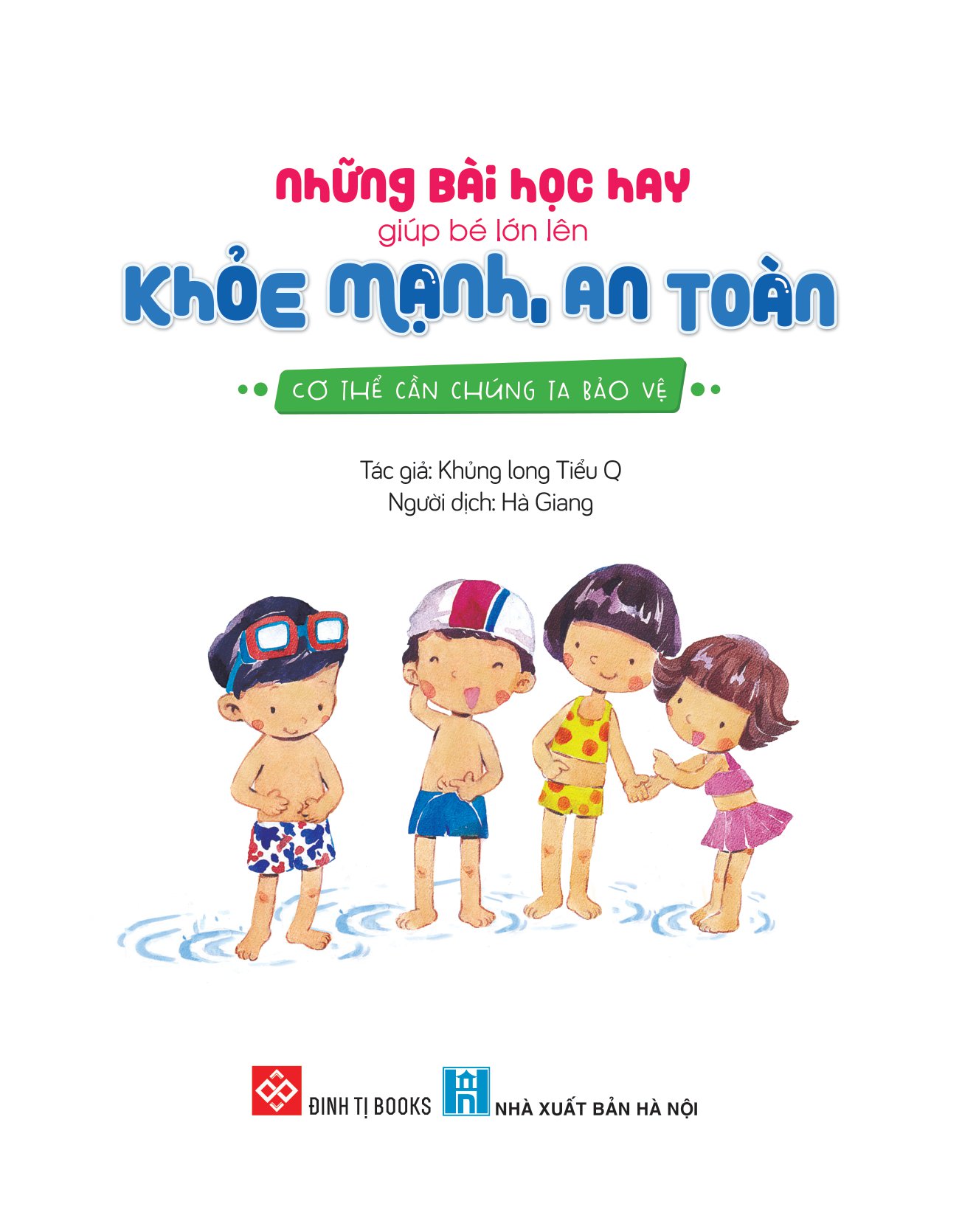 những bài học hay giúp bé lớn lên khỏe mạnh, an toàn - cơ thể cần chúng ta bảo vệ - Ảnh 2