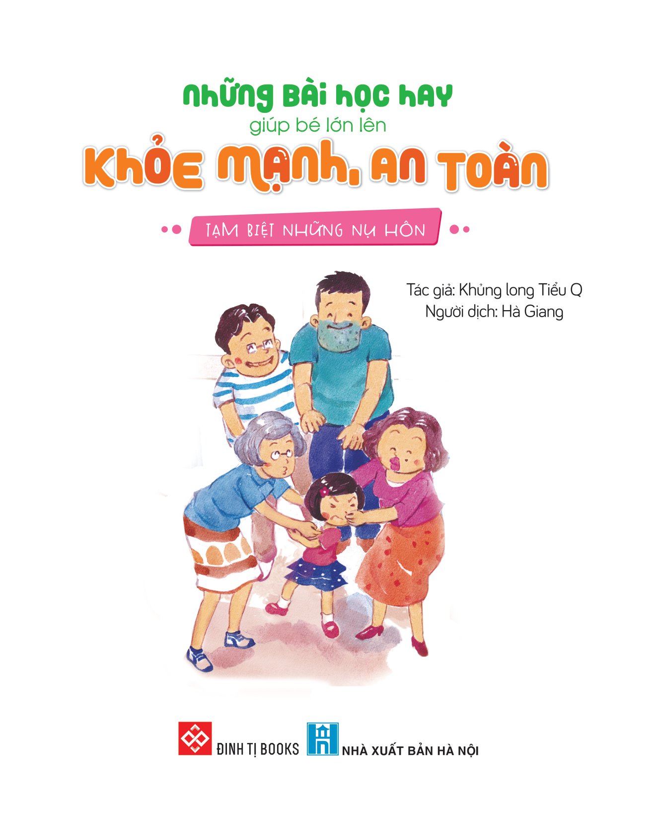 những bài học hay giúp bé lớn lên khỏe mạnh, an toàn - tạm biệt những nụ hôn - Ảnh 2