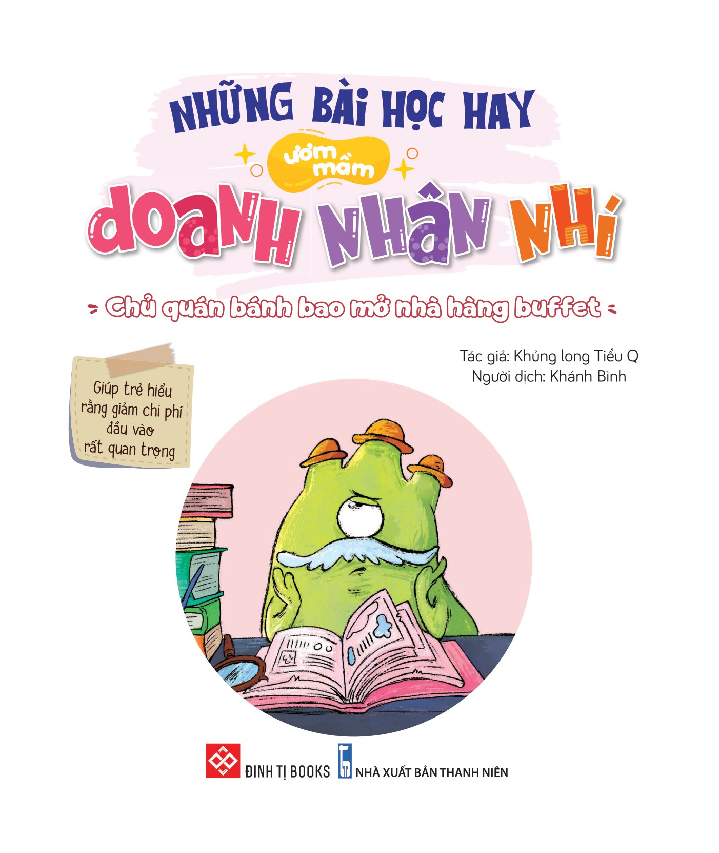 những bài học hay ươm mầm doanh nhân nhí - chủ quán bánh bao mở nhà hàng buffet - giúp trẻ hiểu rằng giảm chi phí đầu vào rất quan trọng - Ảnh 2