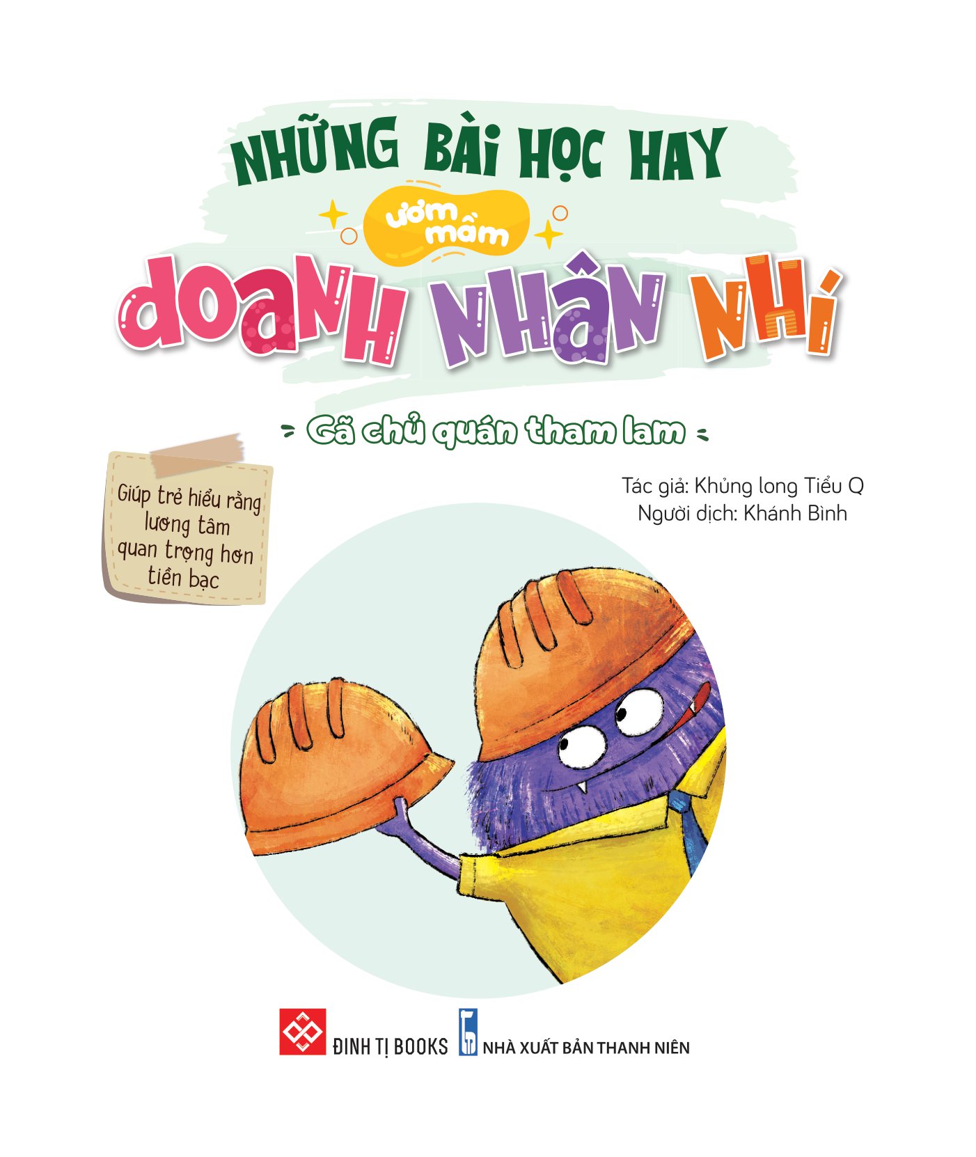 những bài học hay ươm mầm doanh nhân nhí - gã chủ quán tham lam - giúp trẻ hiểu rằng lương tâm quan trọng hơn tiền bạc - Ảnh 2