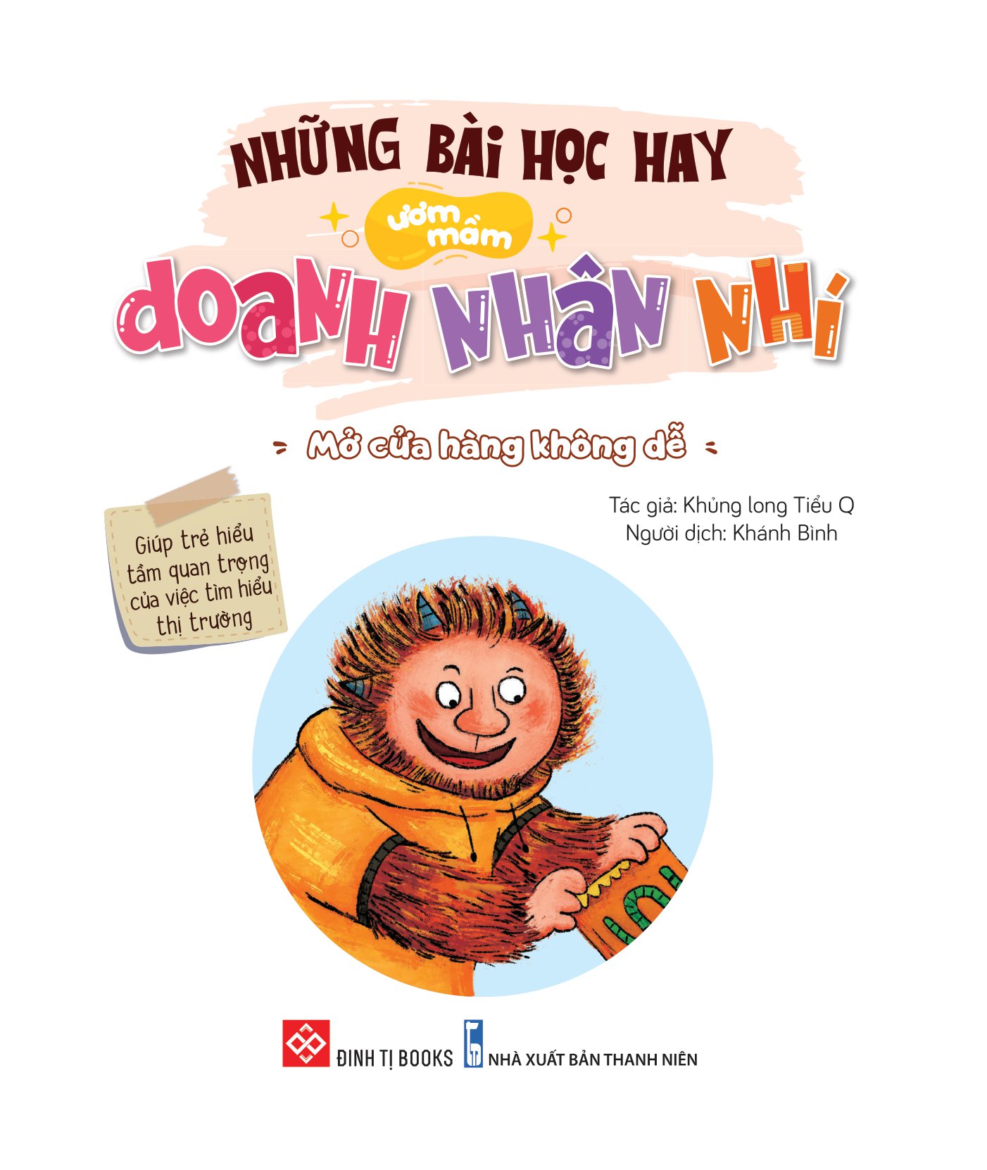 những bài học hay ươm mầm doanh nhân nhí - mở cửa hàng không dễ - giúp trẻ hiểu tầm quan trọng của việc tìm hiểu thị trường - Ảnh 2