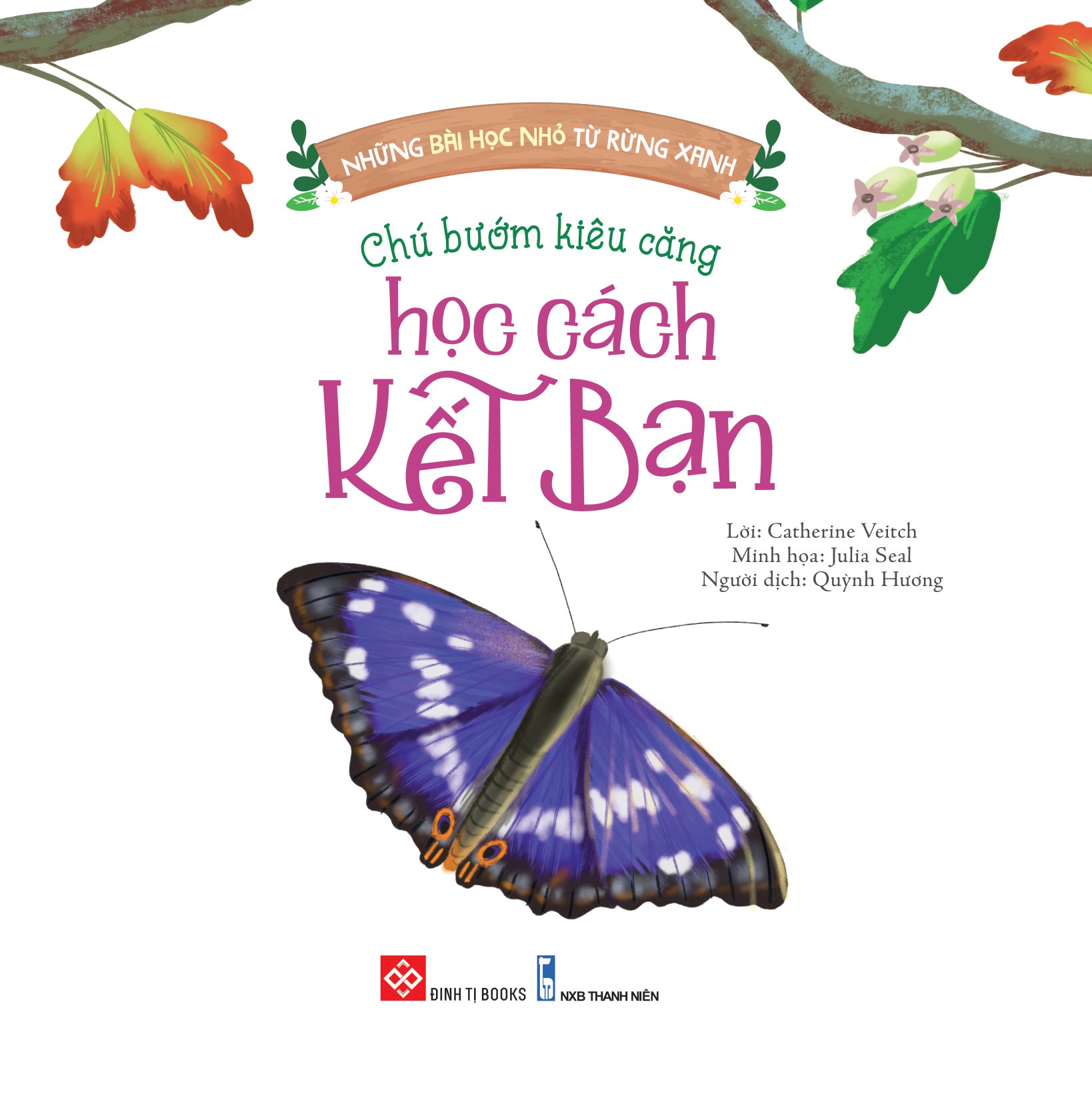 những bài học nhỏ từ rừng xanh - chú bướm kiêu căng học cách kết bạn - Ảnh 2