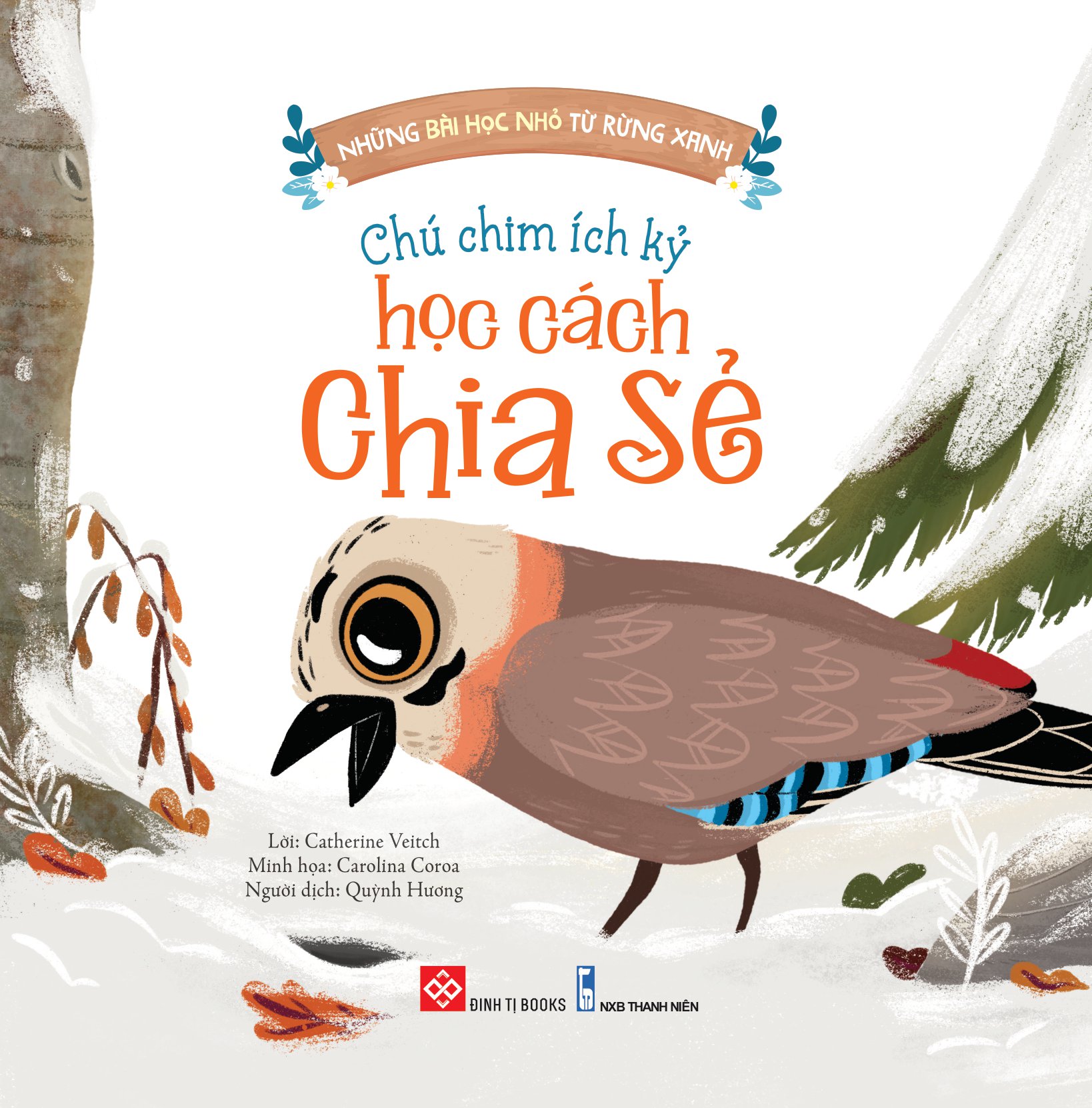 những bài học nhỏ từ rừng xanh - chú chim ích kỷ học cách chia sẻ - Ảnh 2