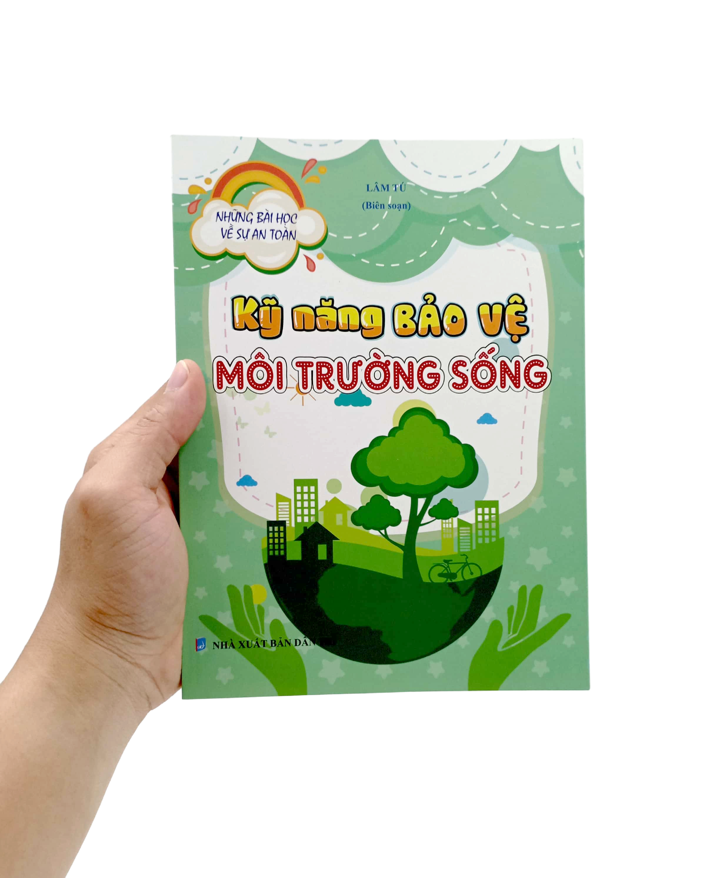 những bài học về sự an toàn - kỹ năng bảo vệ môi trường sống - Ảnh 7
