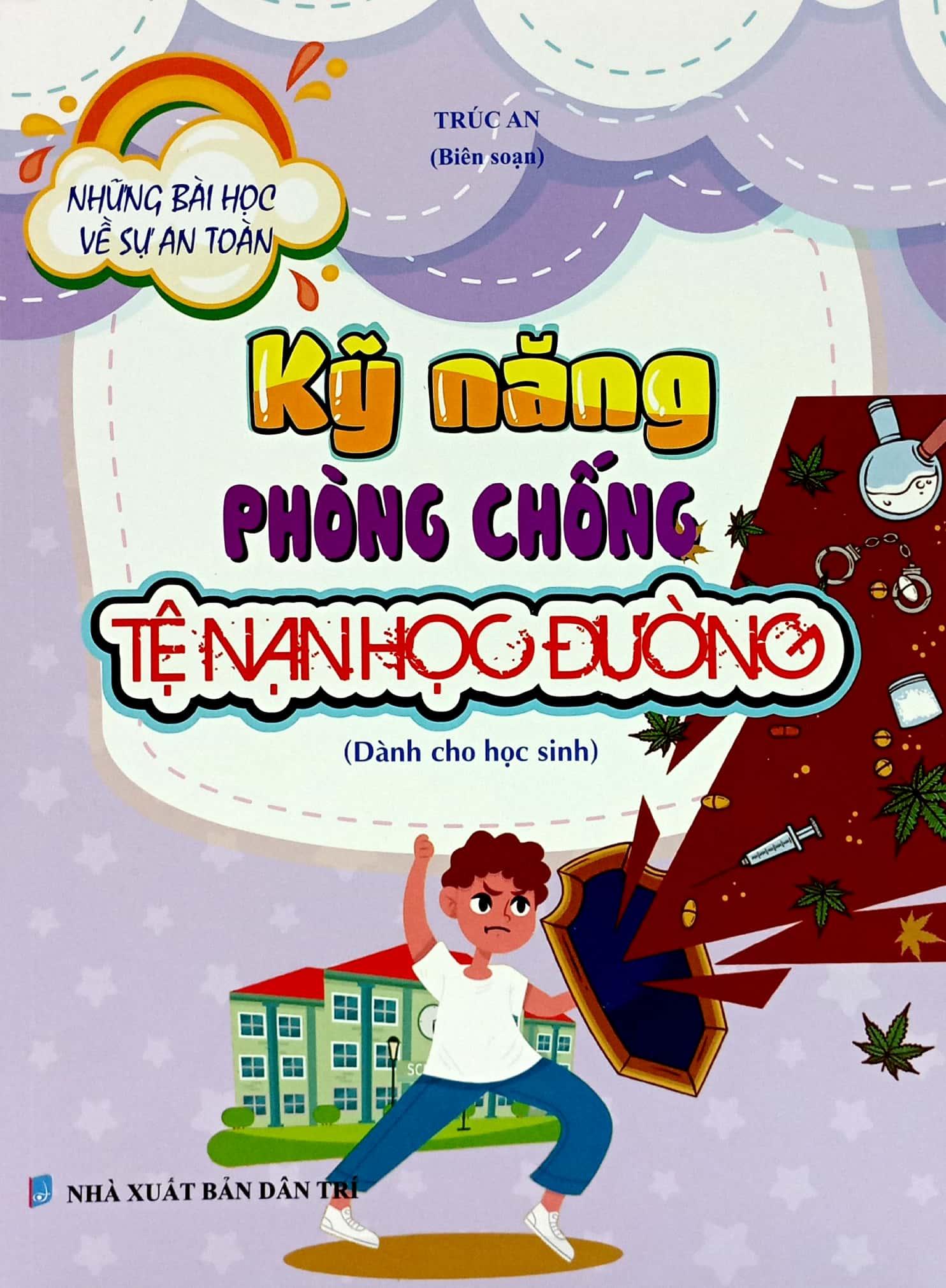 những bài học về sự an toàn - kỹ năng phòng chống tệ nạn học đường (dành cho học sinh) - Ảnh 2