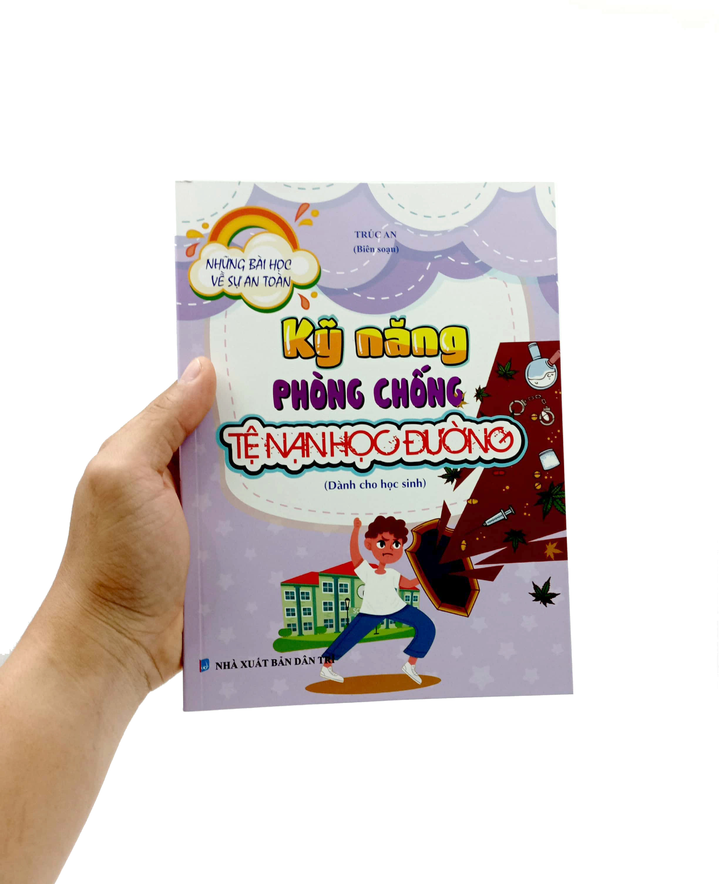 những bài học về sự an toàn - kỹ năng phòng chống tệ nạn học đường (dành cho học sinh) - Ảnh 7