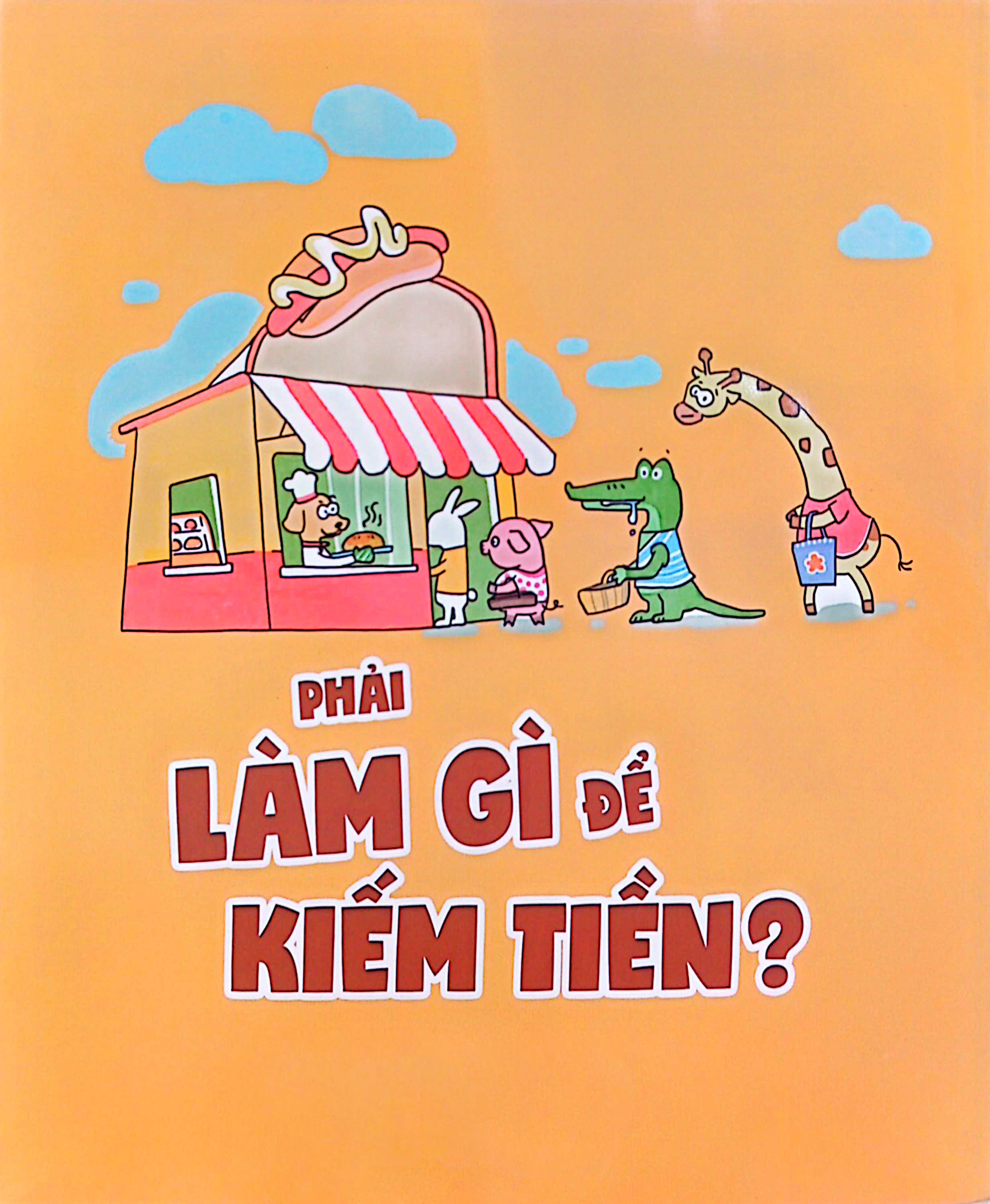 những bài học về tiền bạc dành cho trẻ em - phải làm gì để kiếm tiền? - Ảnh 7