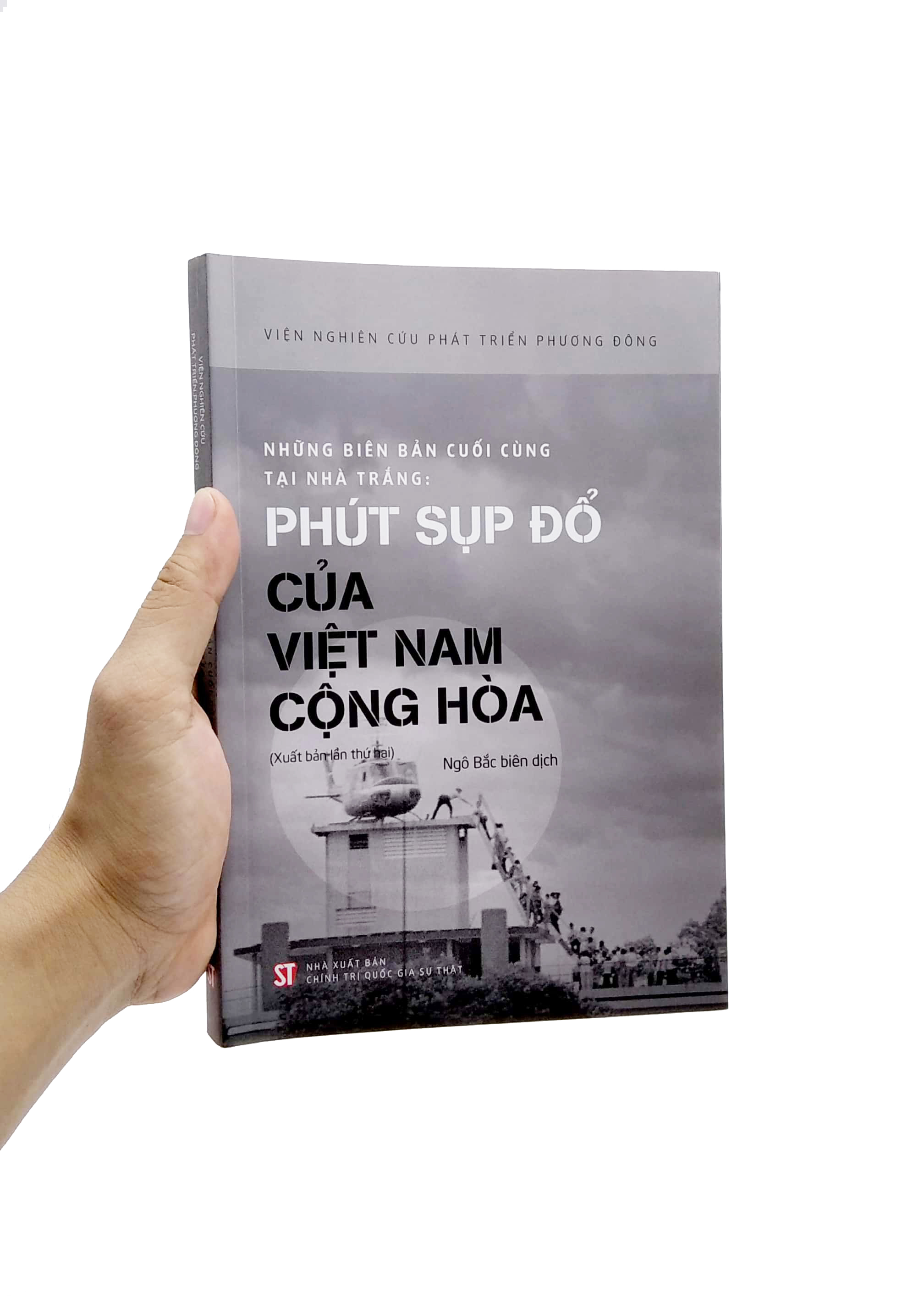những biên bản cuối cùng của nhà trắng: phút sụp đổ của việt nam cộng hòa (xuất bản lần thứ hai) - Ảnh 7