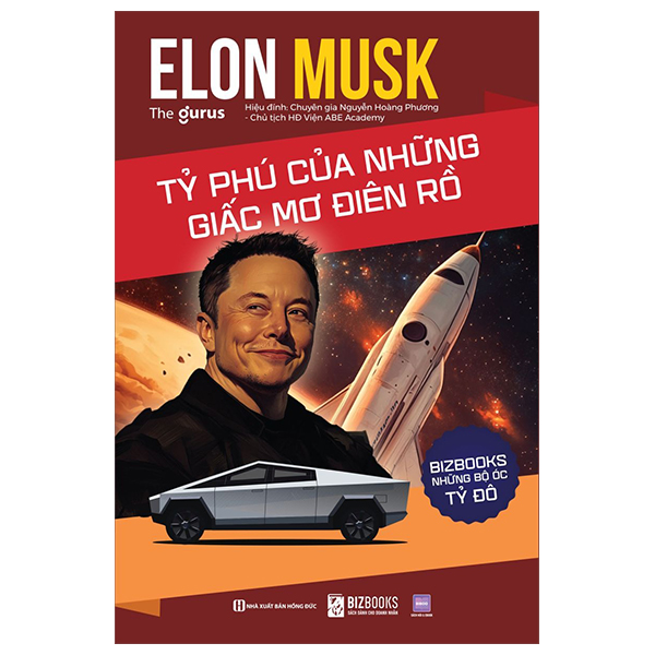 những bộ óc tỷ đô - elon musk - tỷ phú của những giấc mơ điên rồ