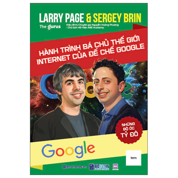 Những Bộ Óc Tỷ Đô - Larry Page Và Sergey Brin - Hành Trình Bá Chủ Thế Giới Internet Của Đế Chế Google