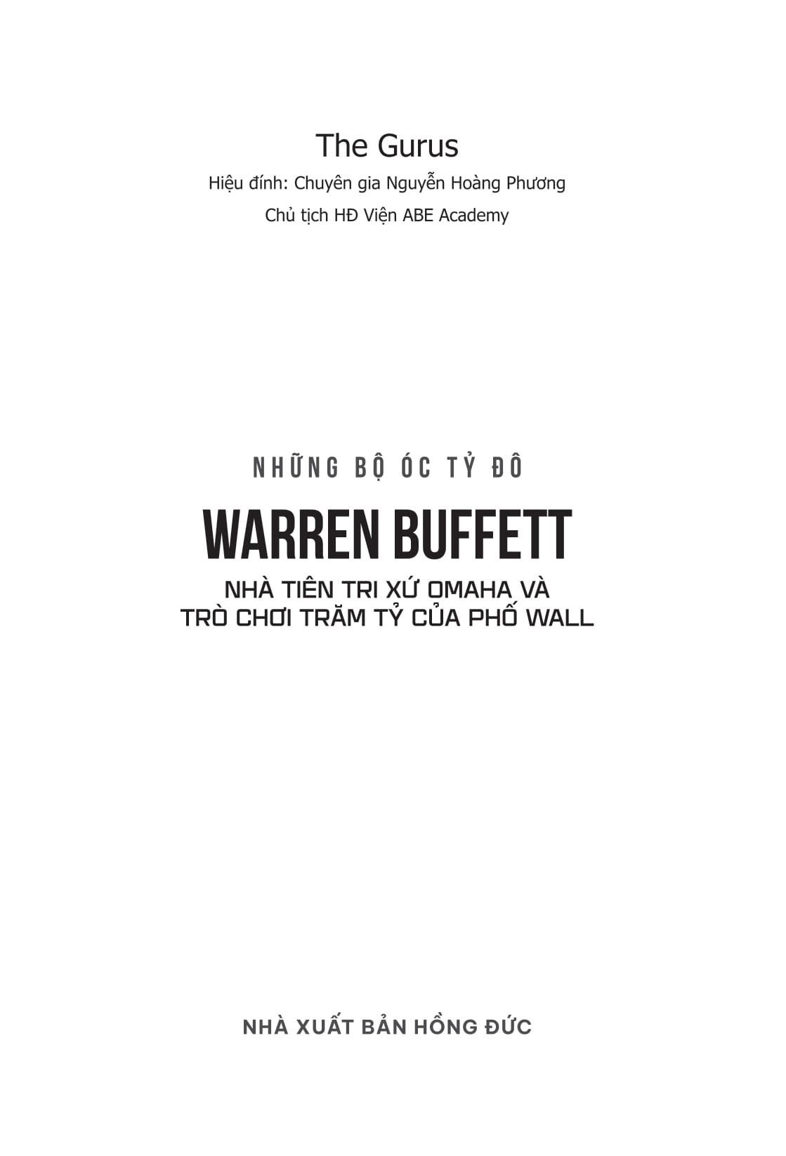 Những Bộ Óc Tỷ Đô - Warren Buffett - Nhà Tiên Tri Xứ Omaha Và Trò Chơi Trăm Tỷ Của Phố Wall - Ảnh 2
