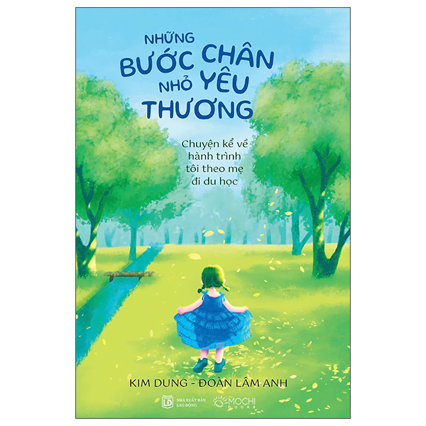 Những Bước Chân Nhỏ Yêu Thương - Chuyện Kể Về Hành Trình Tôi Theo Mẹ Đi Du Học