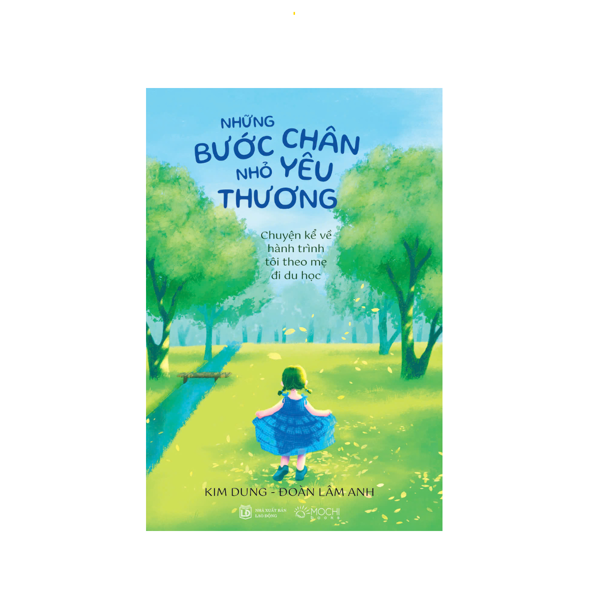 Những Bước Chân Nhỏ Yêu Thương - Chuyện Kể Về Hành Trình Tôi Theo Mẹ Đi Du Học - Ảnh 2