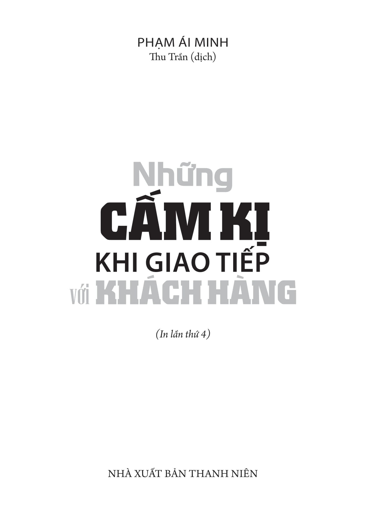những cấm kị khi giao tiếp với khách hàng (tái bản 2022) - Ảnh 2