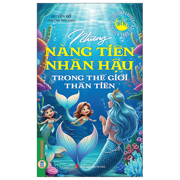 Những Câu Chuyện Cổ Tích Thần Tiên - Những Nàng Công Chúa Xinh Đẹp Trong Thế Giới Thần Tiên - Ảnh 2