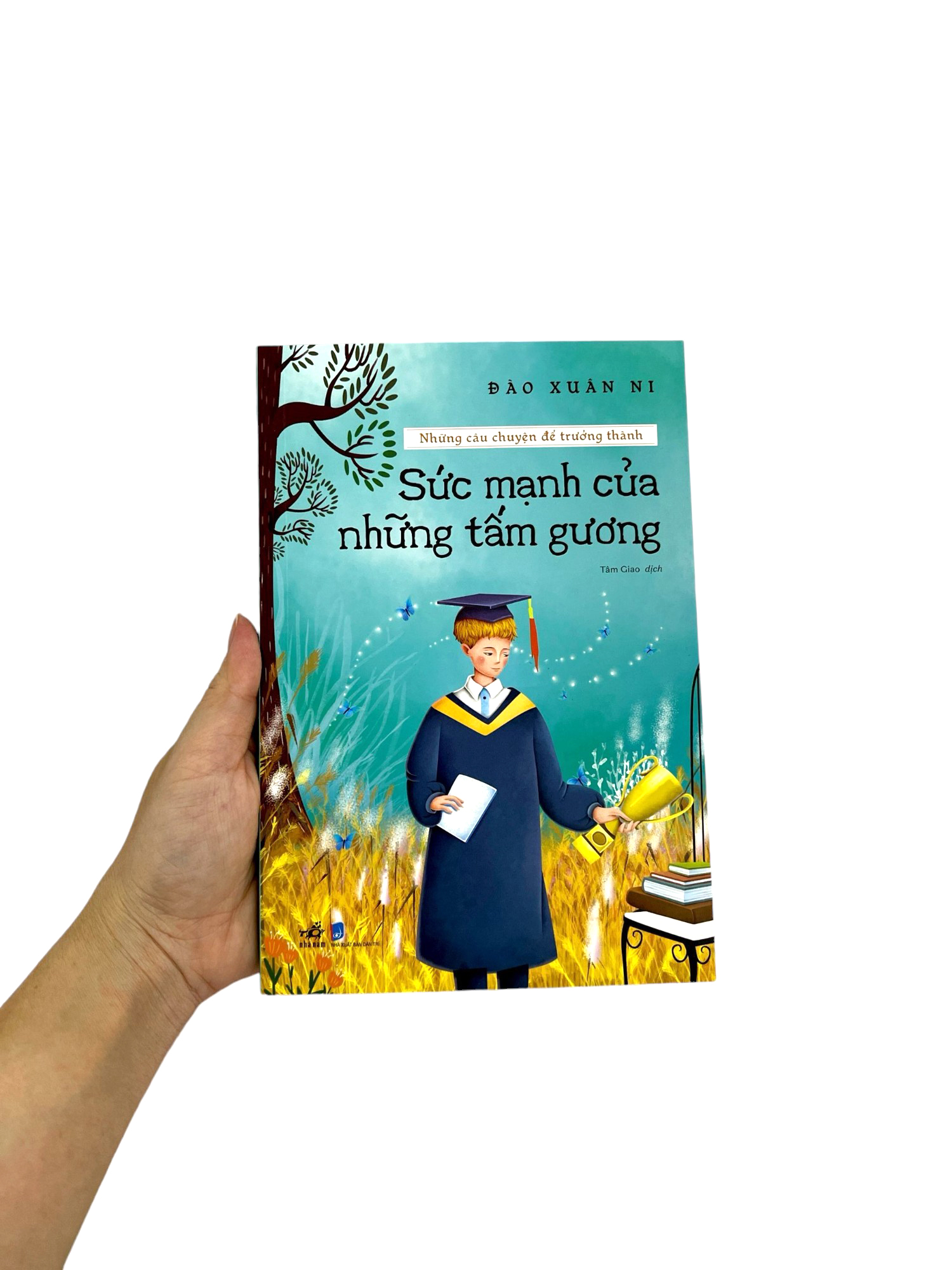 những câu chuyện để trưởng thành - sức mạnh của những tấm gương - Ảnh 9