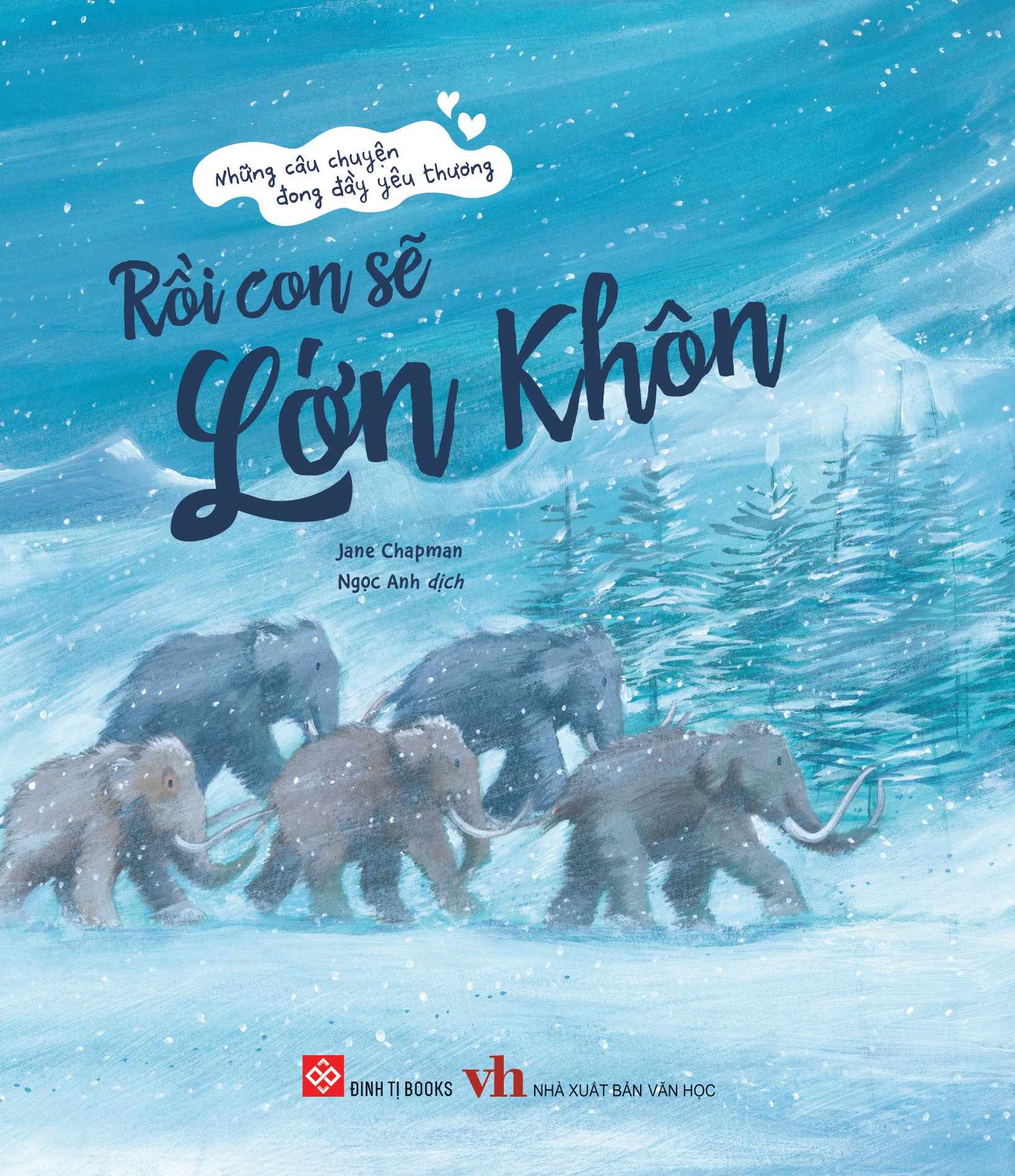 những câu chuyện đong đầy yêu thương - rồi con sẽ lớn khôn - Ảnh 2