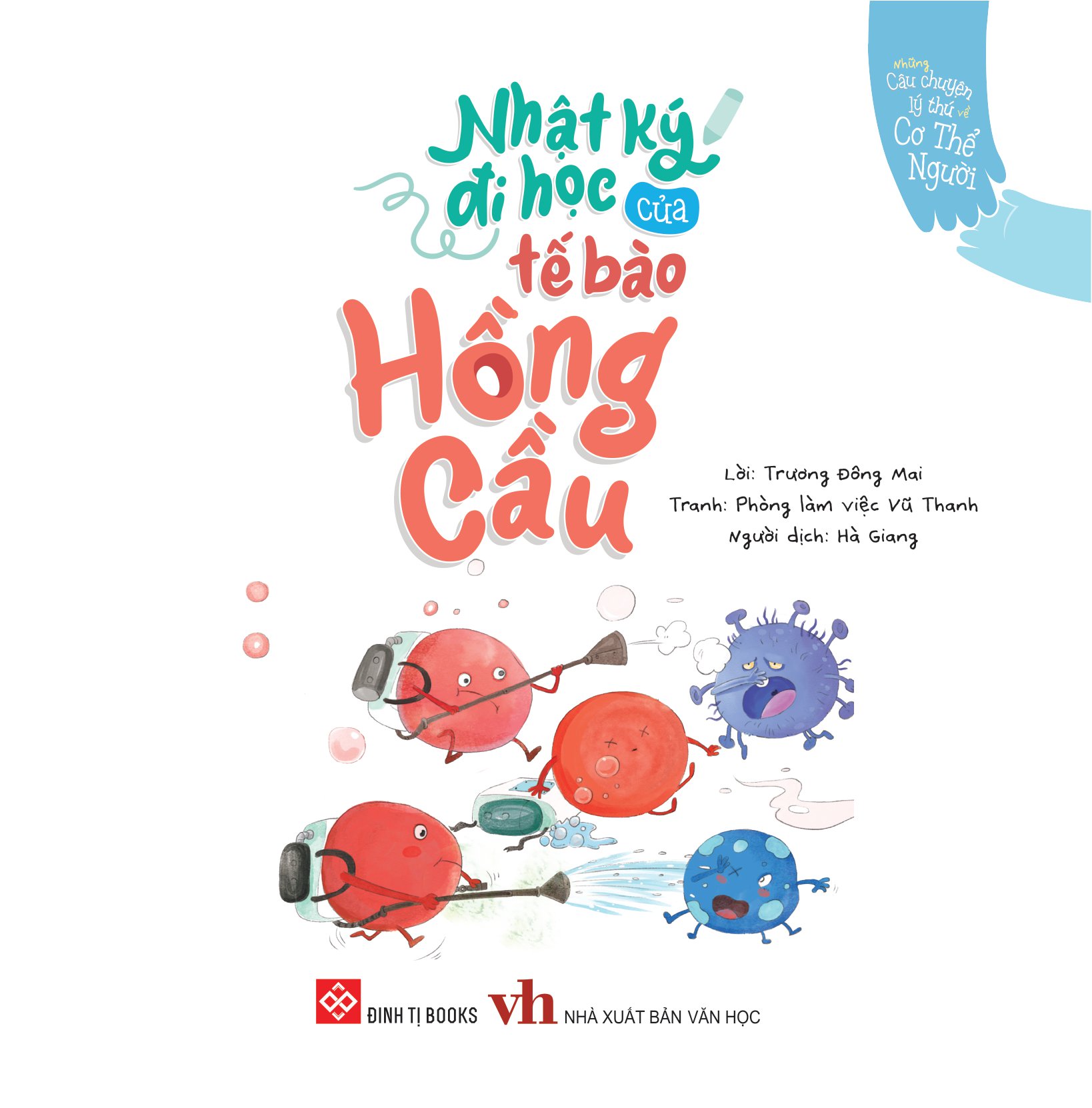 những câu chuyện lý thú về cơ thể người - nhật ký đi học của tế bào hồng cầu - Ảnh 2