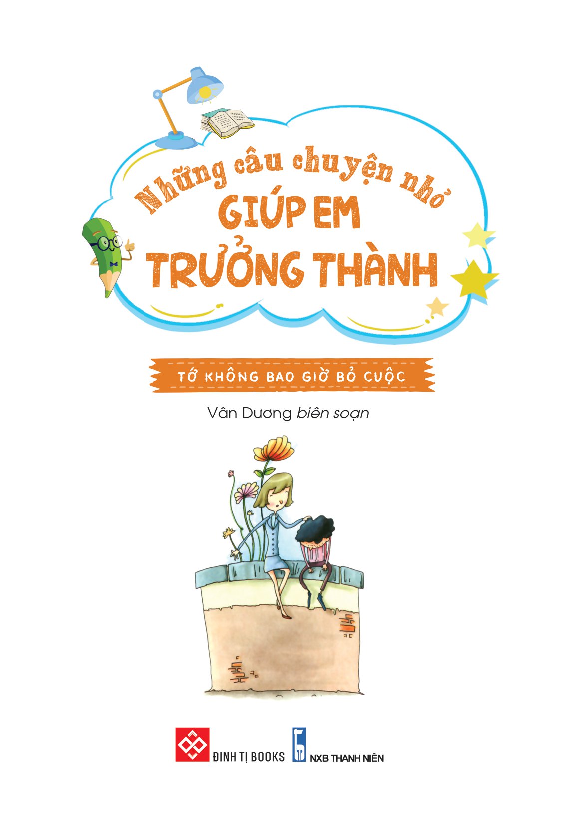 những câu chuyện nhỏ giúp em trưởng thành - tớ không bao giờ bỏ cuộc - Ảnh 2