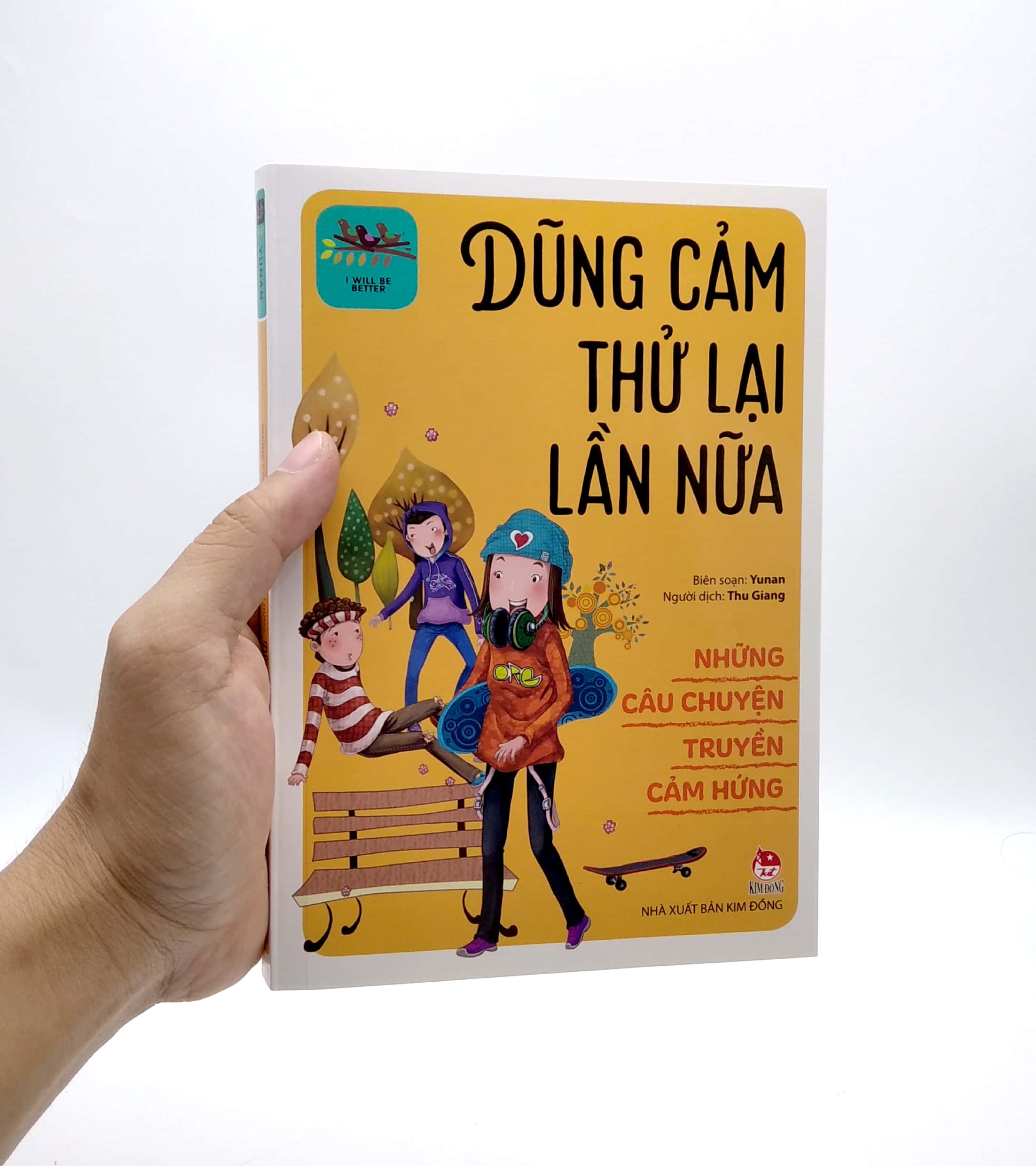 những câu chuyện truyền cảm hứng - i will be better - dũng cảm thử lại lần nữa - Ảnh 7