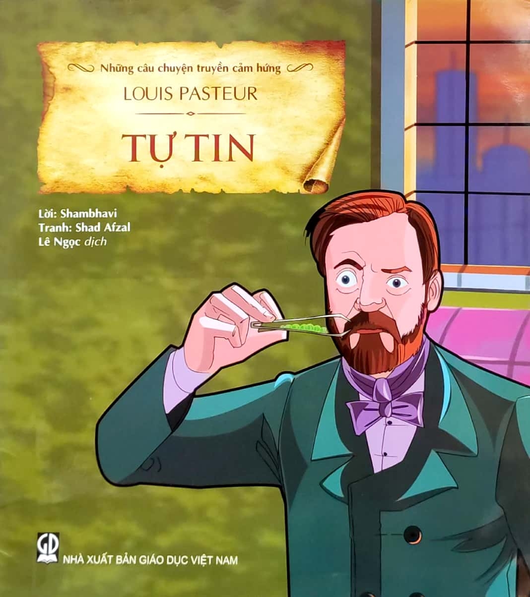 những câu chuyện truyền cảm hứng - louis pasteur - tự tin - Ảnh 2