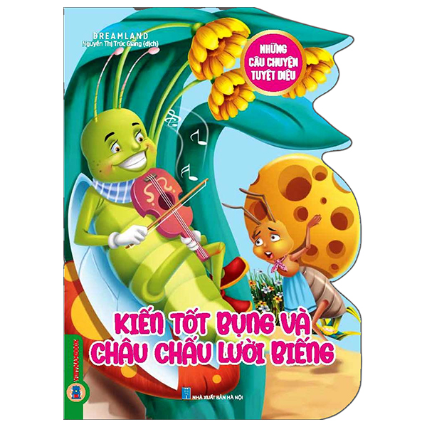 Những Câu Chuyện Tuyệt Diệu - Kiến Tốt Bụng Và Châu Chấu Lười Biếng