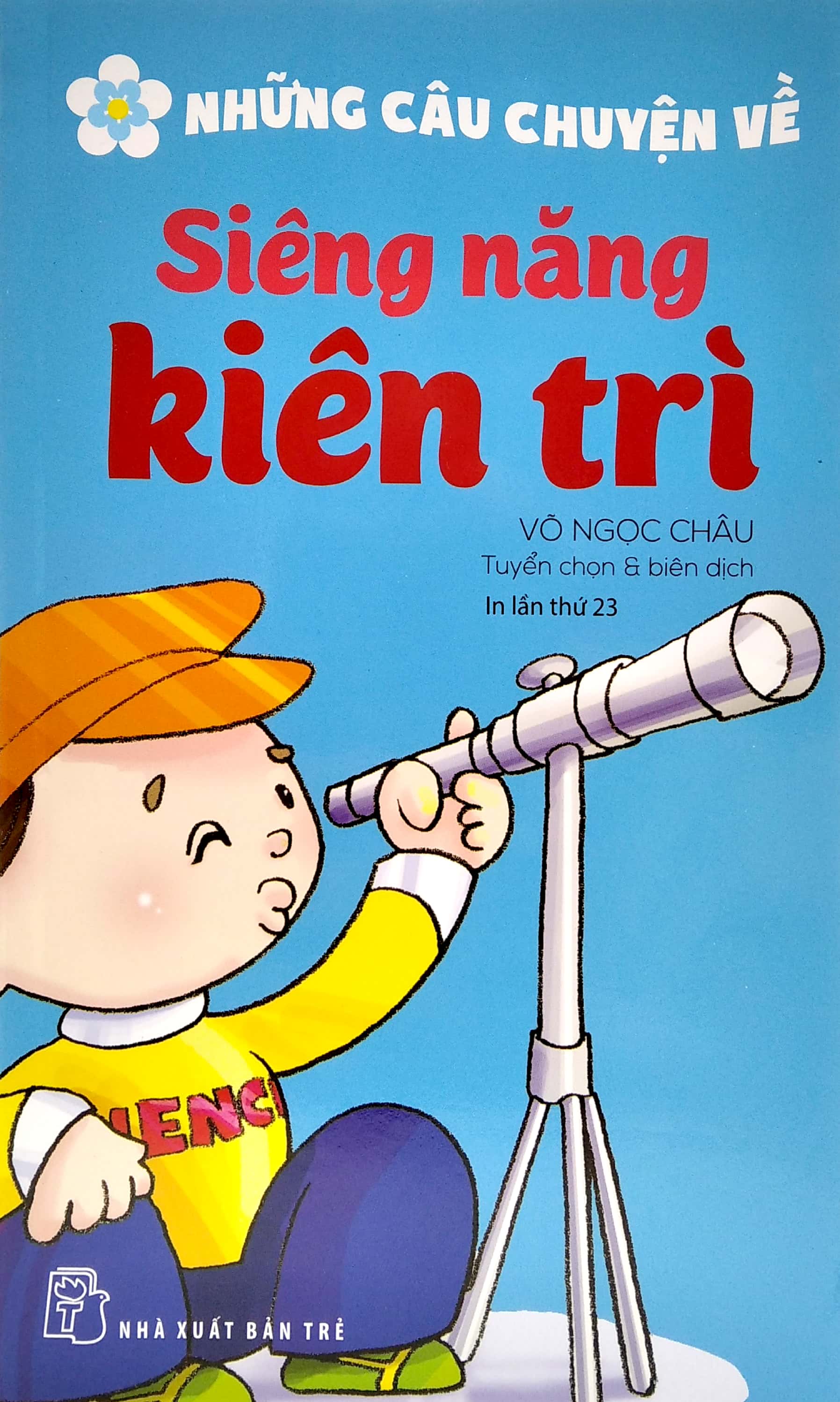 những câu chuyện về - siêng năng kiên trì (tái bản 2022) - Ảnh 2