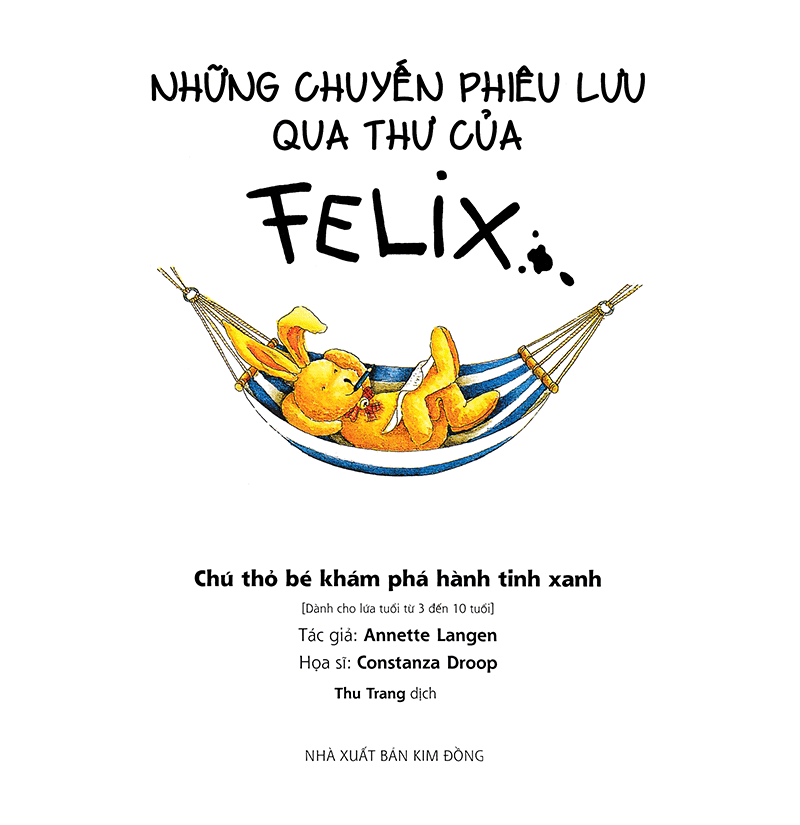 những chuyến phiêu lưu qua thư của felix - chú thỏ bé khám phá hành tinh xanh (tái bản 2019) - Ảnh 5
