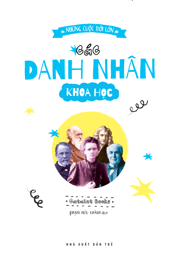 những cuộc đời lớn - các danh nhân khoa học - Ảnh 4