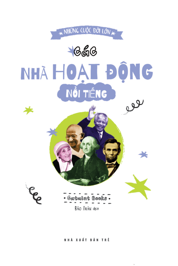 những cuộc đời lớn - các nhà hoạt động nổi tiếng - Ảnh 3