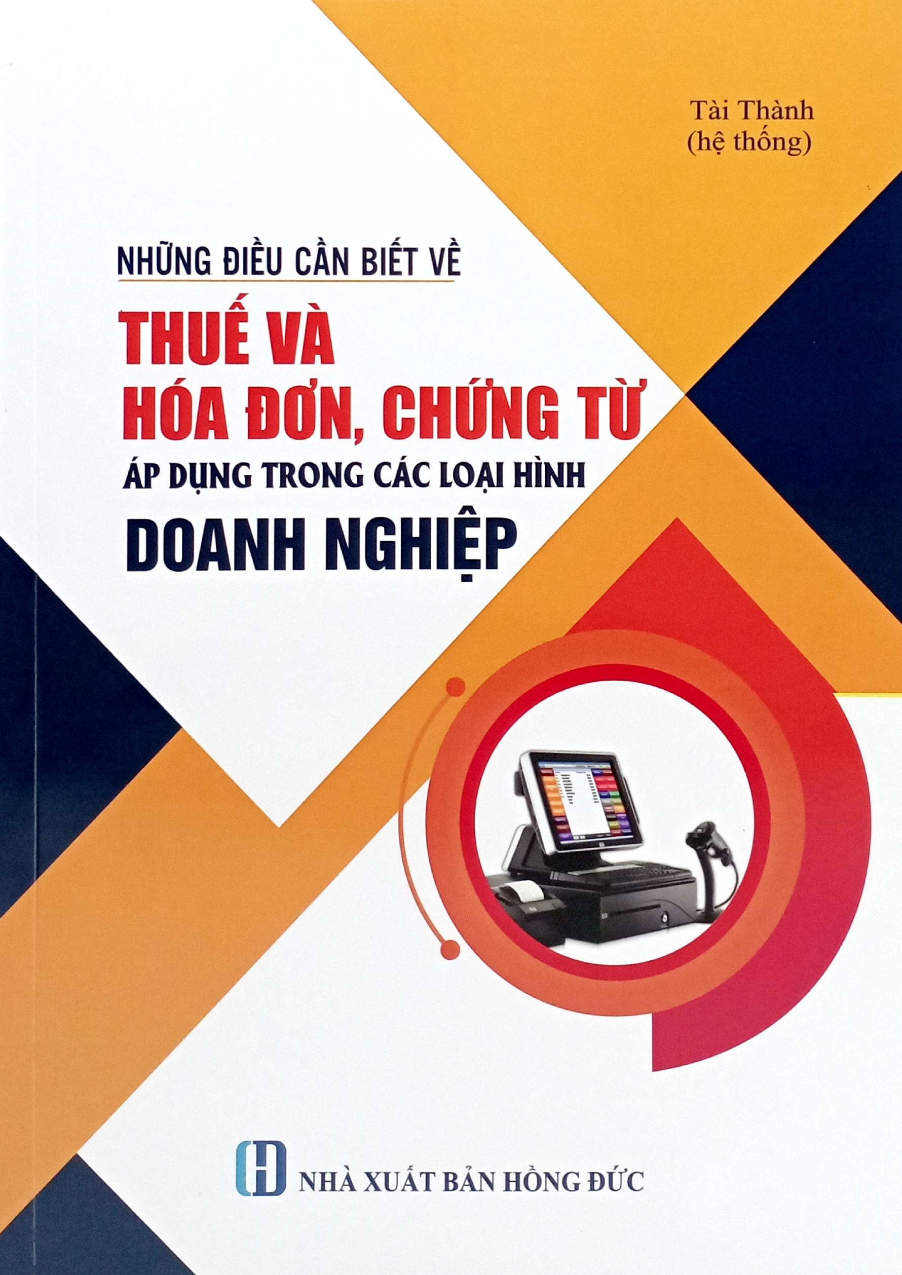 Những Điều Cần Biết Về Thuế Và Hóa Đơn, Chứng Từ Áp Dụng Trong Các Loại Hình Doanh Nghiệp - Ảnh 2
