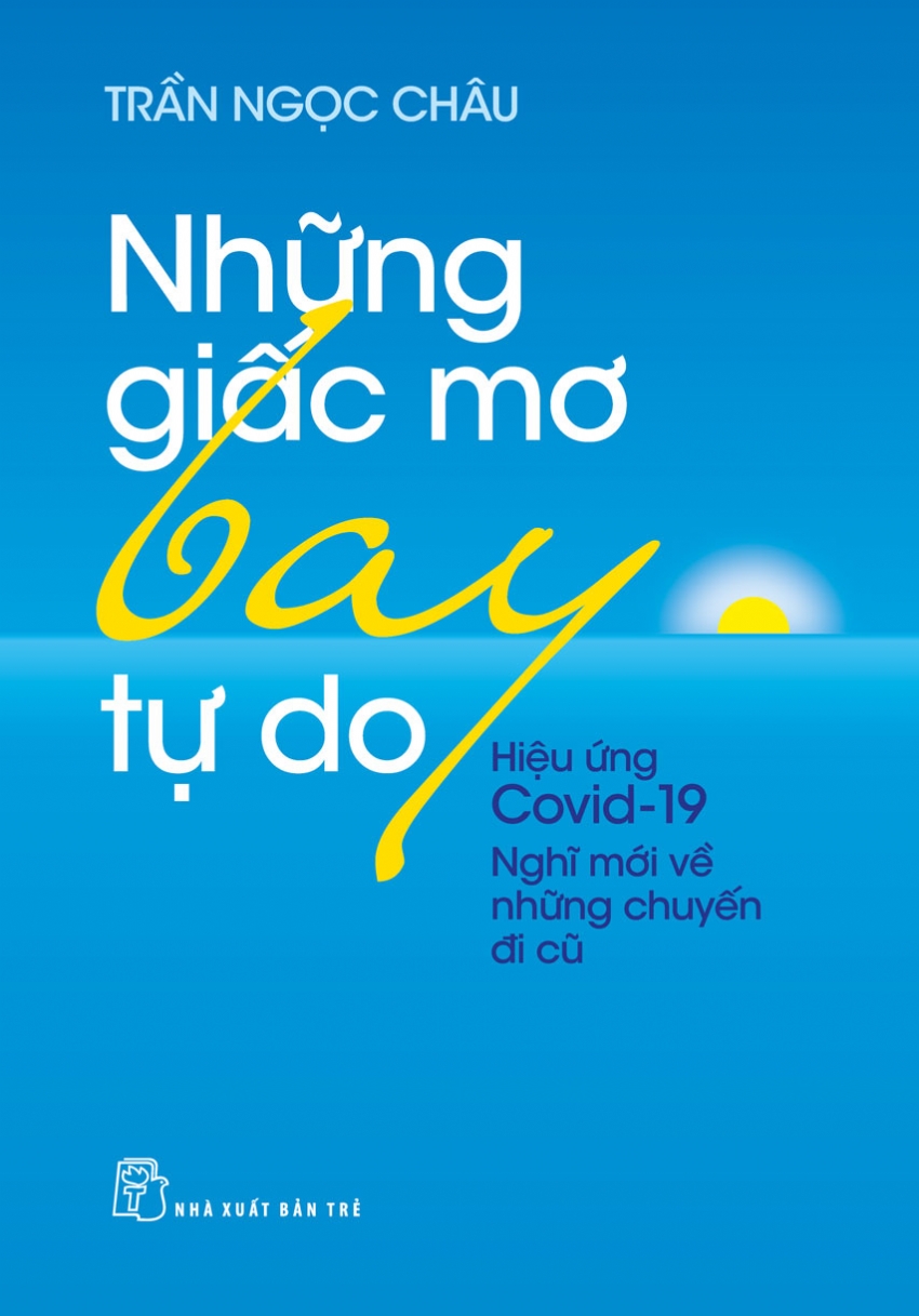 những giấc mơ bay tự do - hiệu ứng covid19 - nghĩ mới về những chuyến đi cũ - Ảnh 2