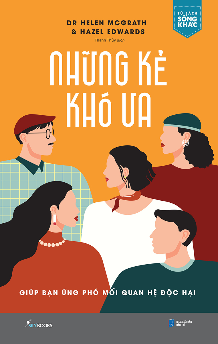 những kẻ khó ưa - giúp bạn ứng phó mối quan hệ độc hại - Ảnh 2