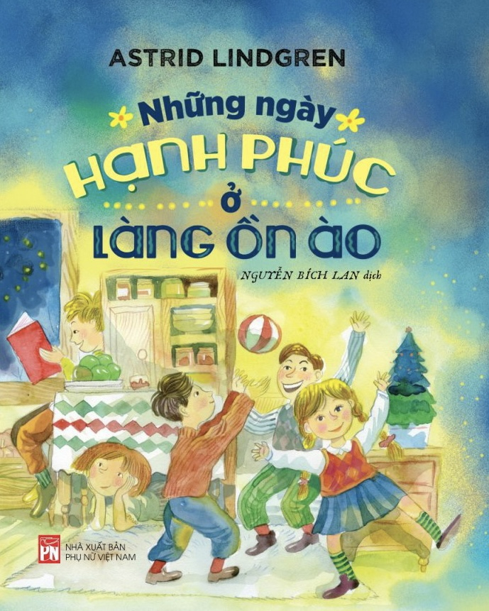 những ngày hạnh phúc ở làng ồn ào - Ảnh 2