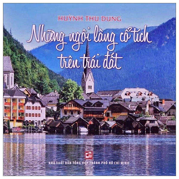 Những Ngôi Làng Cổ Tích Trên Trái Đất