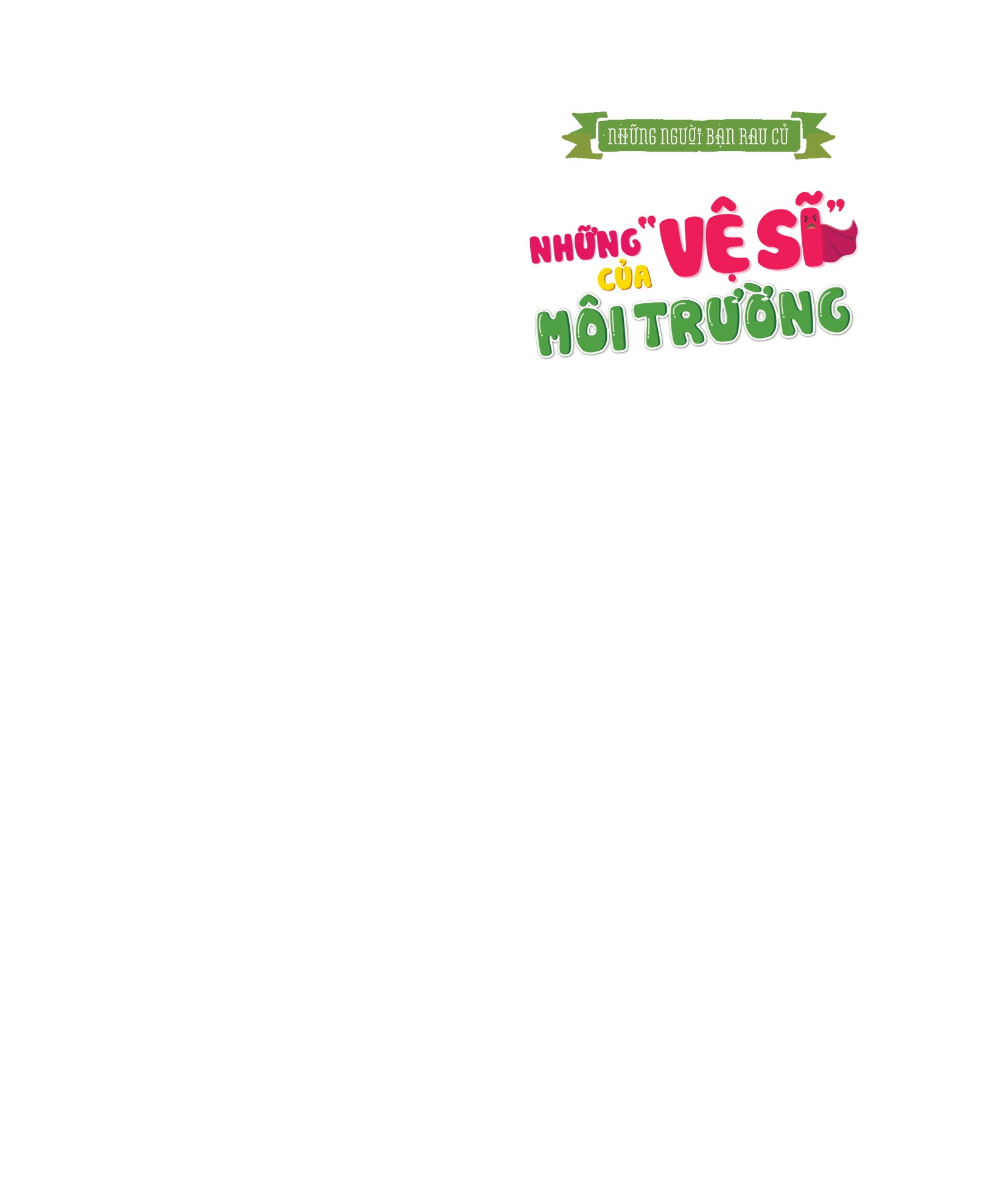 những người bạn rau củ - những "vệ sĩ" của môi trường - Ảnh 2