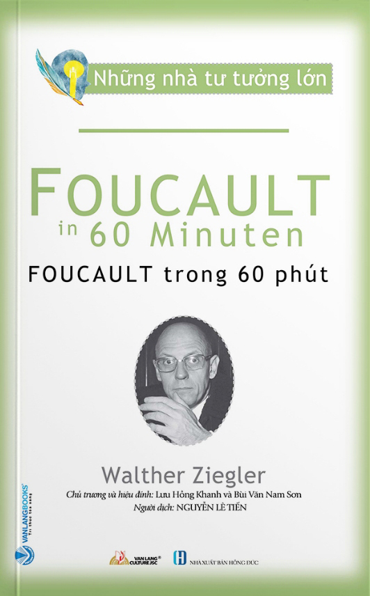 những nhà tư tưởng lớn - foucault trong 60 phút - Ảnh 2