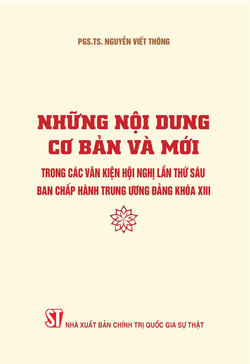 những nội dung cơ bản và mới trong các văn kiện hội nghị lần thứ sáu ban chấp hàng trung ương đảng khóa xiii - Ảnh 2