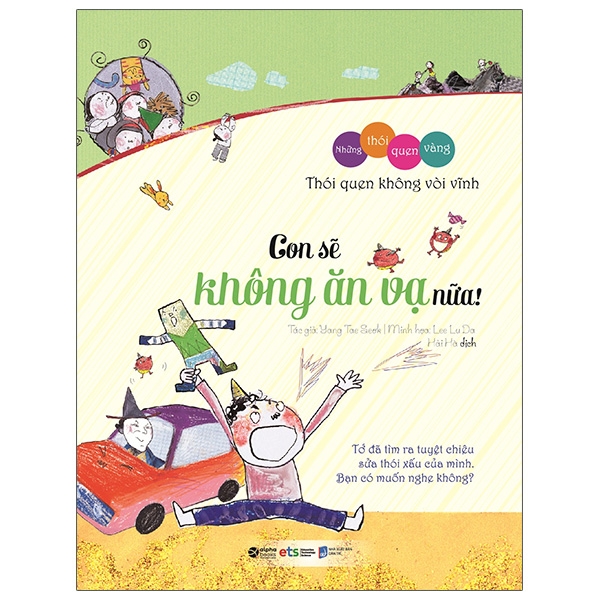 những thói quen vàng - con sẽ không ăn vạ nữa! (tái bản 2018) - Ảnh 2
