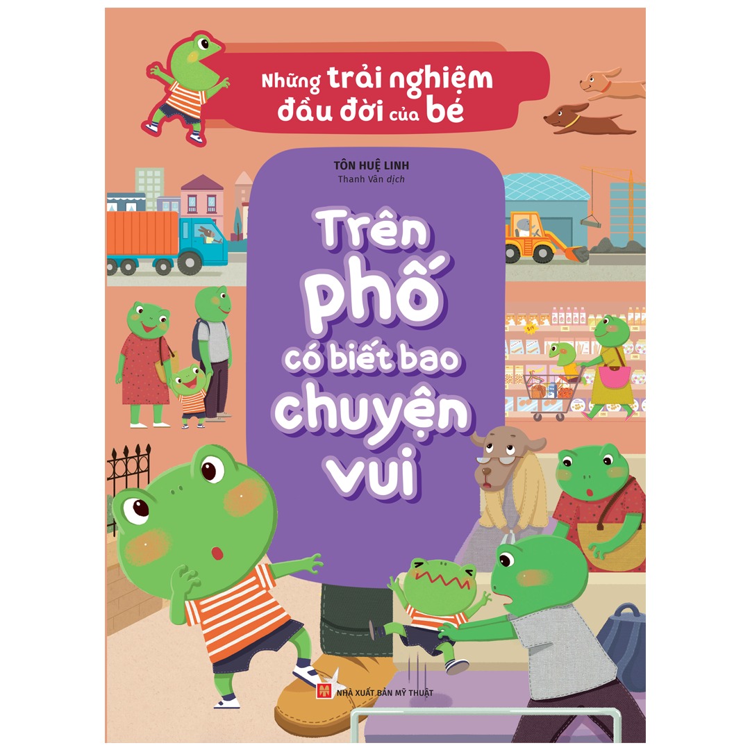 những trải nghiệm đầu đời của bé - trên phố có biết bao chuyện vui - Ảnh 2