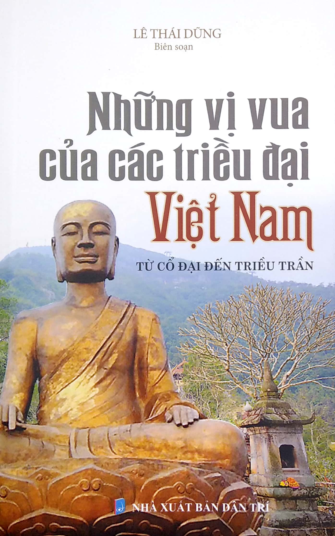 những vị vua các triều đại việt nam - từ cổ đại đến triều trần (tái bản) - Ảnh 2