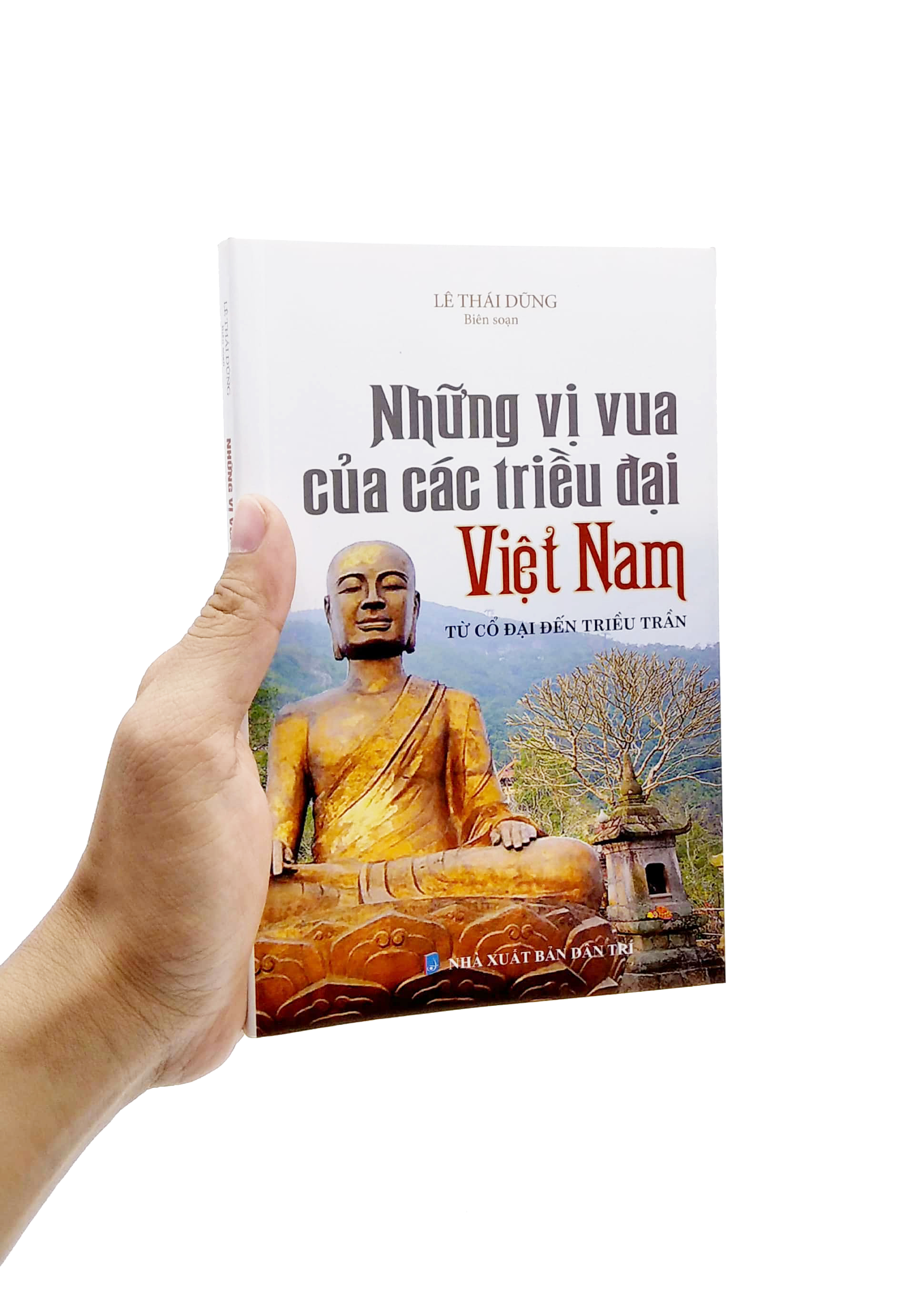những vị vua các triều đại việt nam - từ cổ đại đến triều trần (tái bản) - Ảnh 7