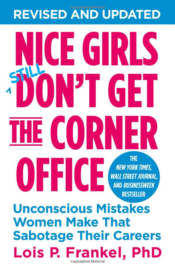 nice girls don't get the corner office: unconscious mistakes women make that sabotage their careers - Ảnh 2