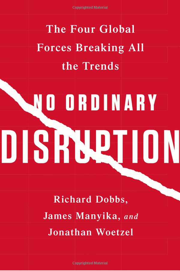 no ordinary disruption: the four global forces breaking all the trends - Ảnh 2