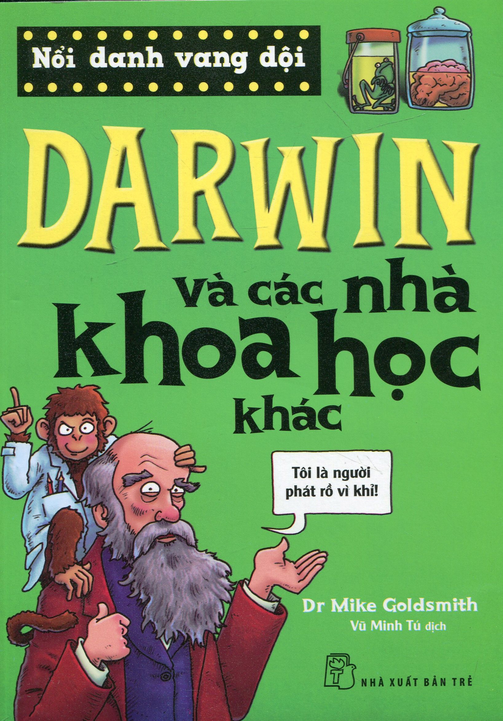 nổi danh vang dội - darwin và các nhà khoa học khác (tái bản 2019) - Ảnh 2