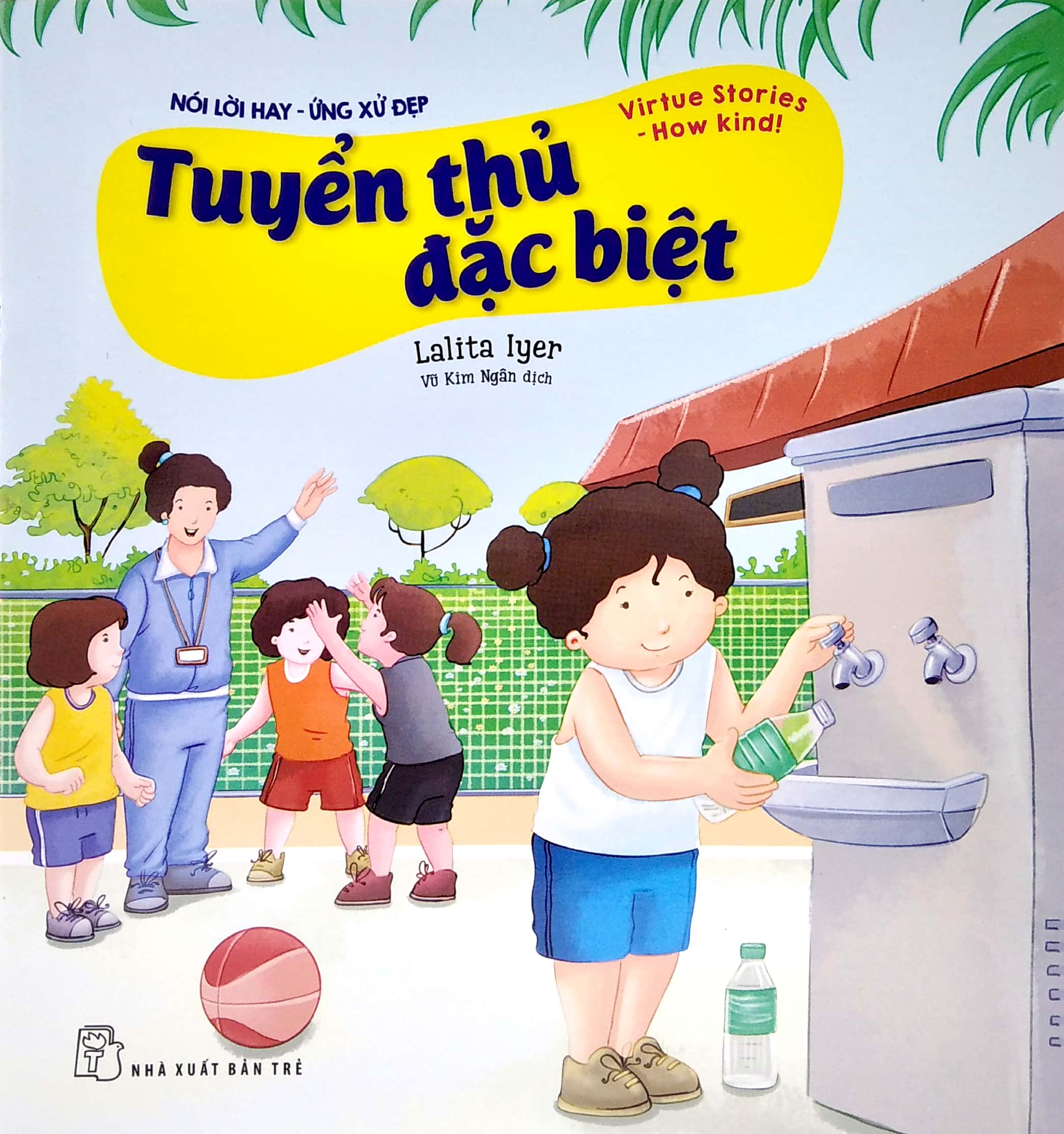 nói lời hay ứng xử đẹp - tuyển thủ đặc biệt - Ảnh 2
