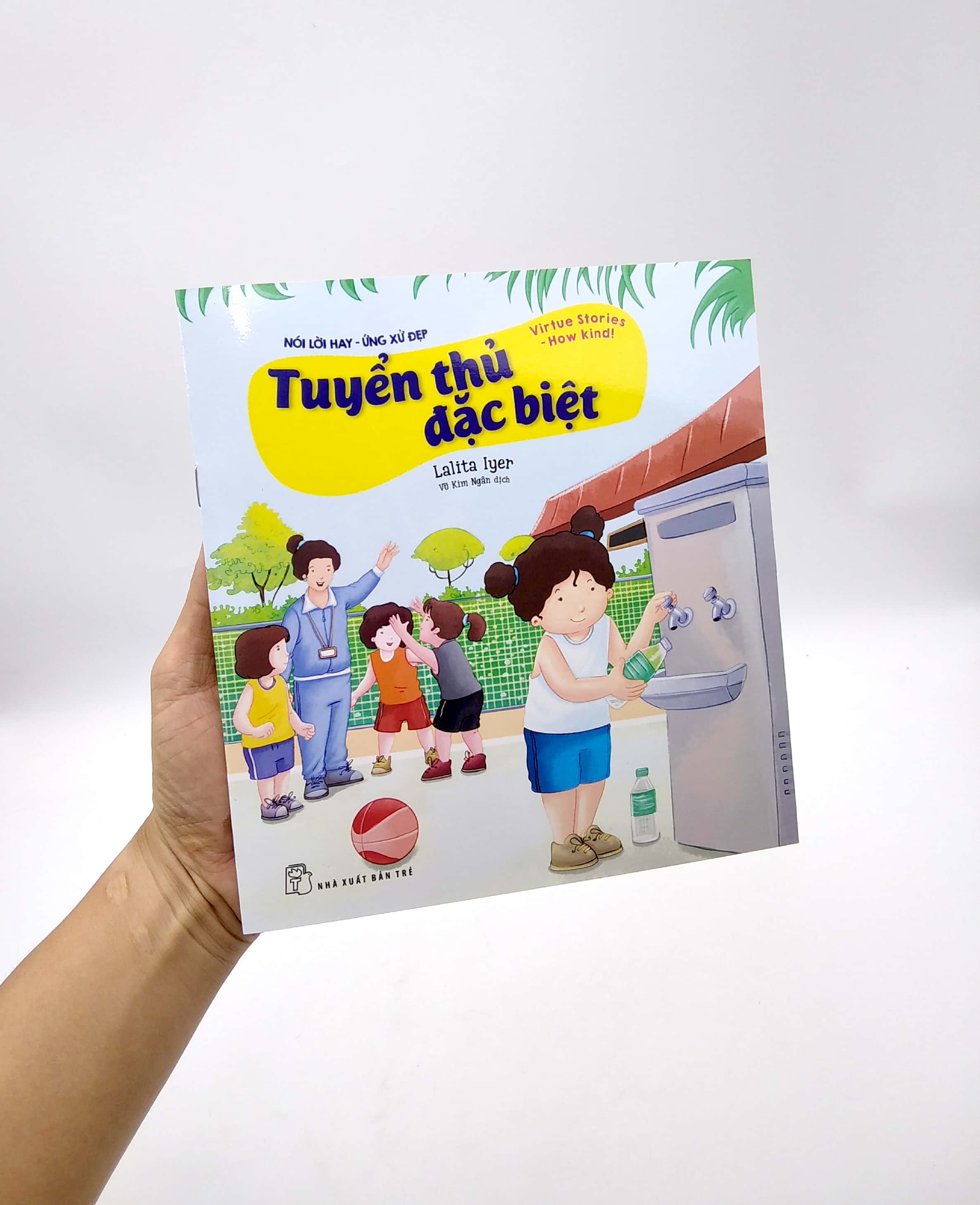 nói lời hay ứng xử đẹp - tuyển thủ đặc biệt - Ảnh 7