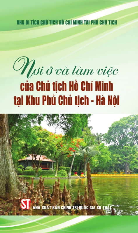Nơi Ở Và Làm Việc Của Chủ Tịch Hồ Chí Minh Tại Khu Phủ Chủ Tịch-Hà Nội - Ảnh 2