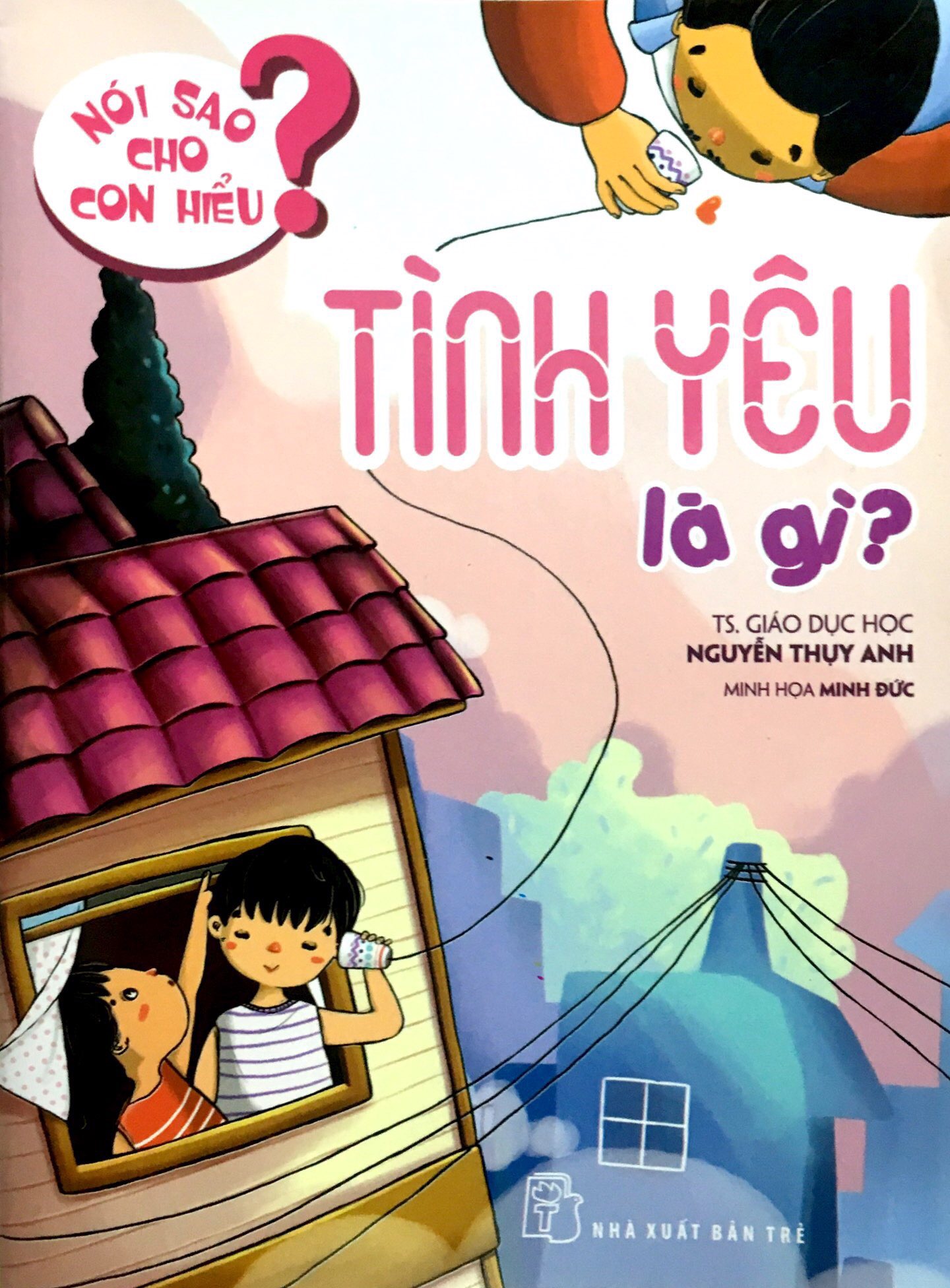 nói sao cho con hiểu: tình yêu là gì - Ảnh 2