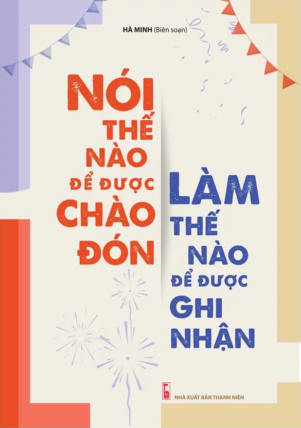 nói thế nào để được chào đón, làm thế nào để được ghi nhận (tái bản 2023) - Ảnh 2